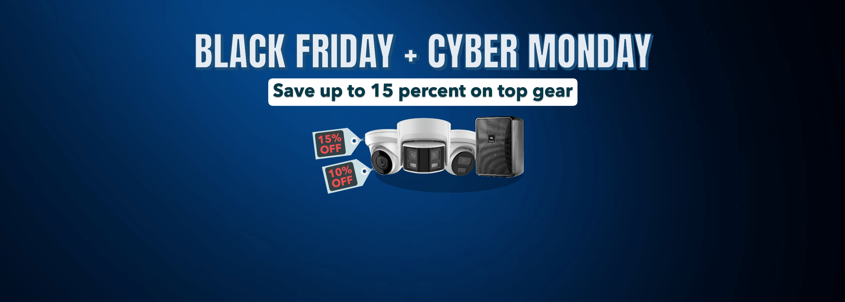Black Friday and Cyber Monday sale banner showing security cameras and JBL speaker on a blue gradient background with discount tags and text reading “Save up to 15 percent on top gear.